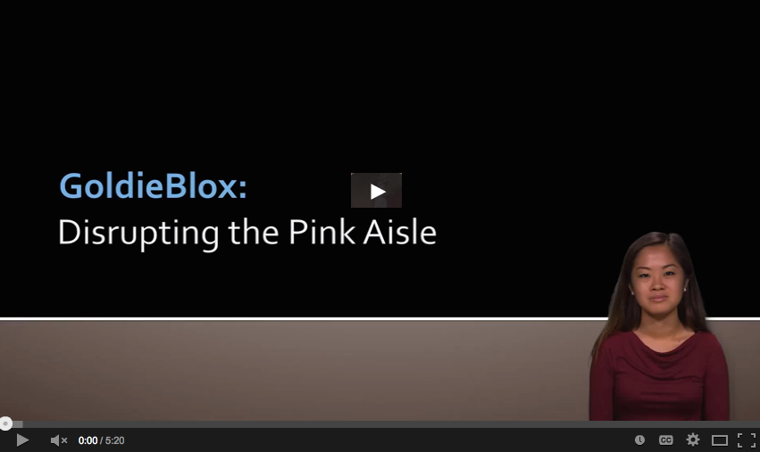 GoldieBlox: Disrupting the Pink Aisle